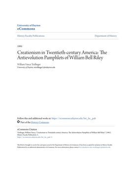 Creationism in Twentieth-Century America: the Antievolution Pamphlets of William Bell Riley William Vance Trollinger University of Dayton, Wtrollinger1@Udayton.Edu