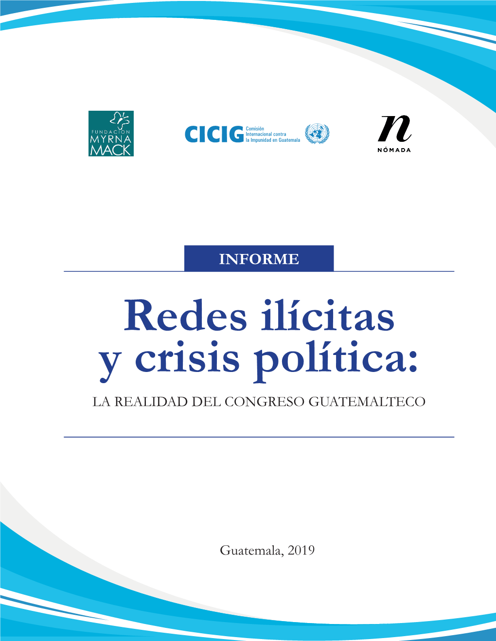 Redes Ilícitas Y Crisis Política: LA REALIDAD DEL CONGRESO GUATEMALTECO