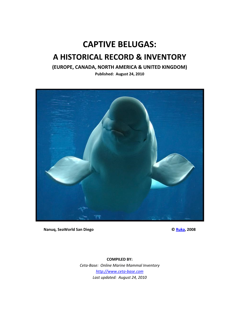 CAPTIVE BELUGAS: a HISTORICAL RECORD & INVENTORY (EUROPE, CANADA, NORTH AMERICA & UNITED KINGDOM) Published: August 24, 2010