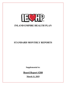 INLAND EMPIRE HEALTH PLAN STANDARD MONTHLY REPORTS Board Report #288