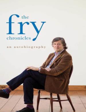 The Fry Chronicles STEPHEN FRY