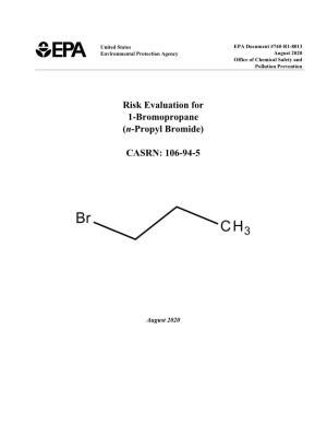 Risk Evaluation for 1-Bromopropane (N-Propyl Bromide) CASRN: 106-94-5