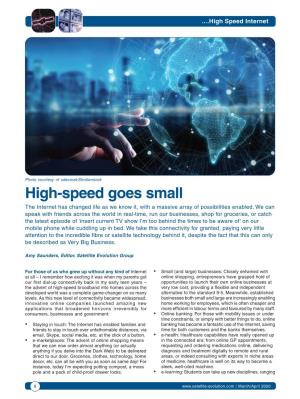High-Speed Goes Small the Internet Has Changed Life As We Know It, with a Massive Array of Possibilities Enabled