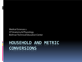HOUSEHOLD and METRIC CONVERSIONS the Metric System