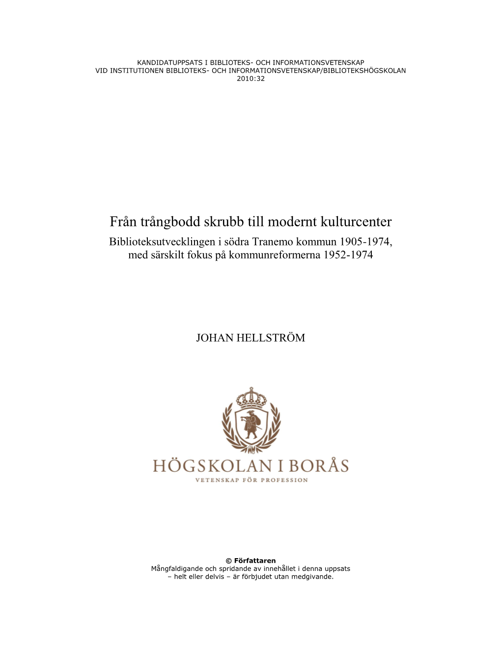 Från Trångbodd Skrubb Till Modernt Kulturcenter Biblioteksutvecklingen I Södra Tranemo Kommun 1905-1974, Med Särskilt Fokus På Kommunreformerna 1952-1974