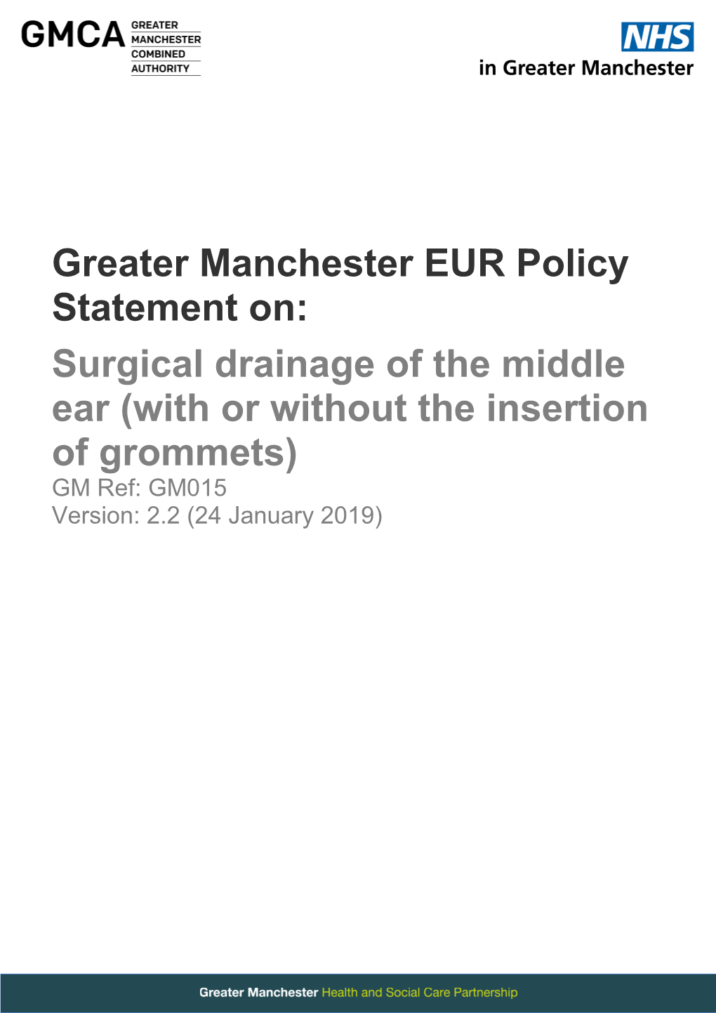 Surgical Drainage of the Middle Ear (With Or Without the Insertion of Grommets) GM Ref: GM015 Version: 2.2 (24 January 2019)