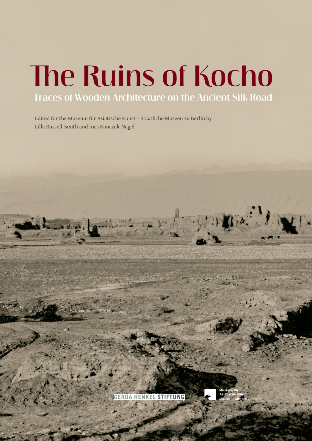 The Ruins of Kocho Traces of Wooden Architecture on the Ancient Silk Road