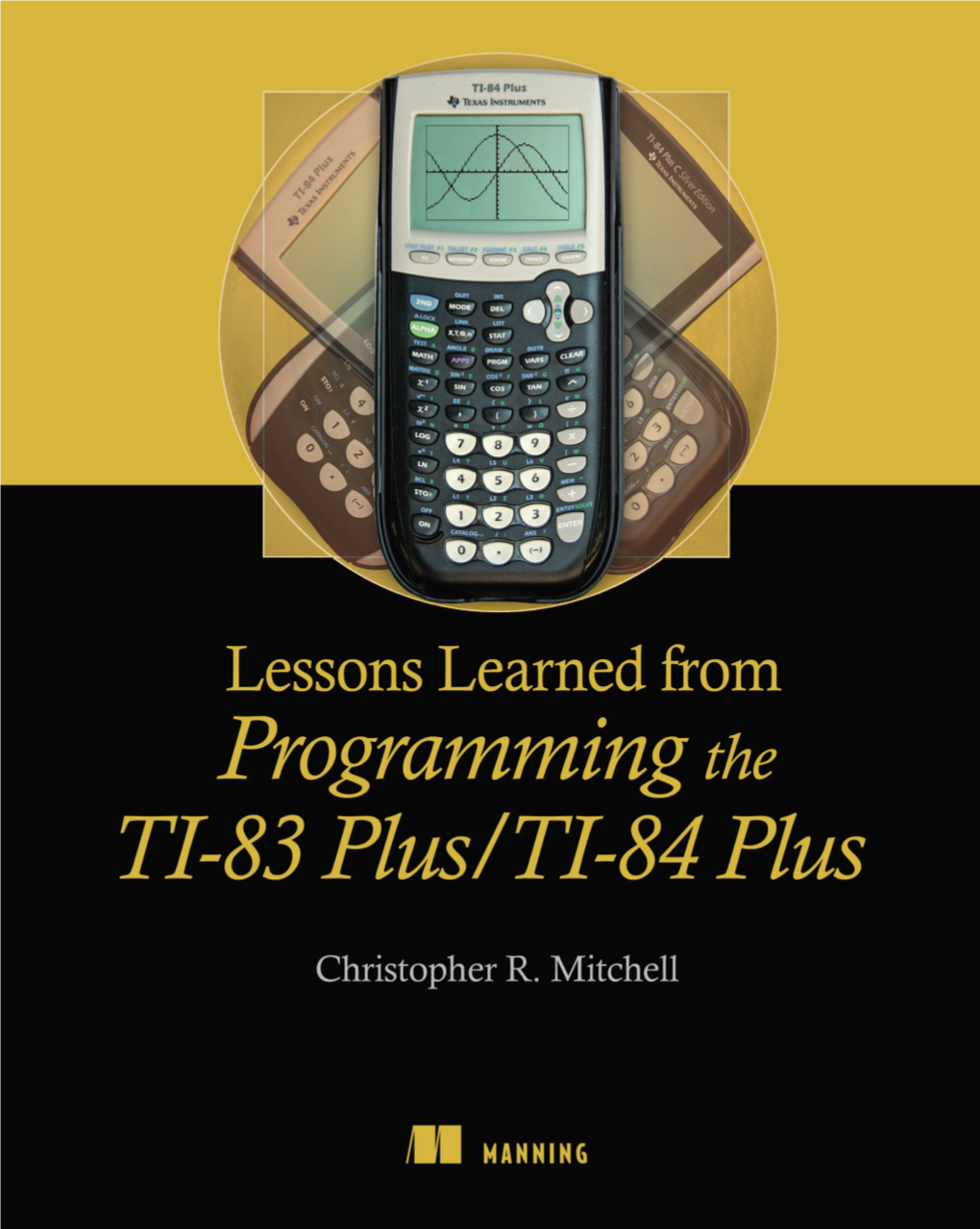 Lessons Learned from Programming the TI-83 +/TI-84 +