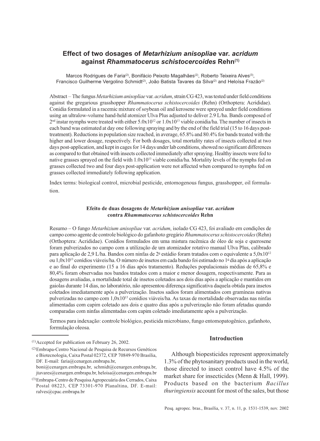Effect of Two Dosages of Metarhizium Anisopliae Var. Acridum Against Rhammatocerus Schistocercoides Rehn(1)