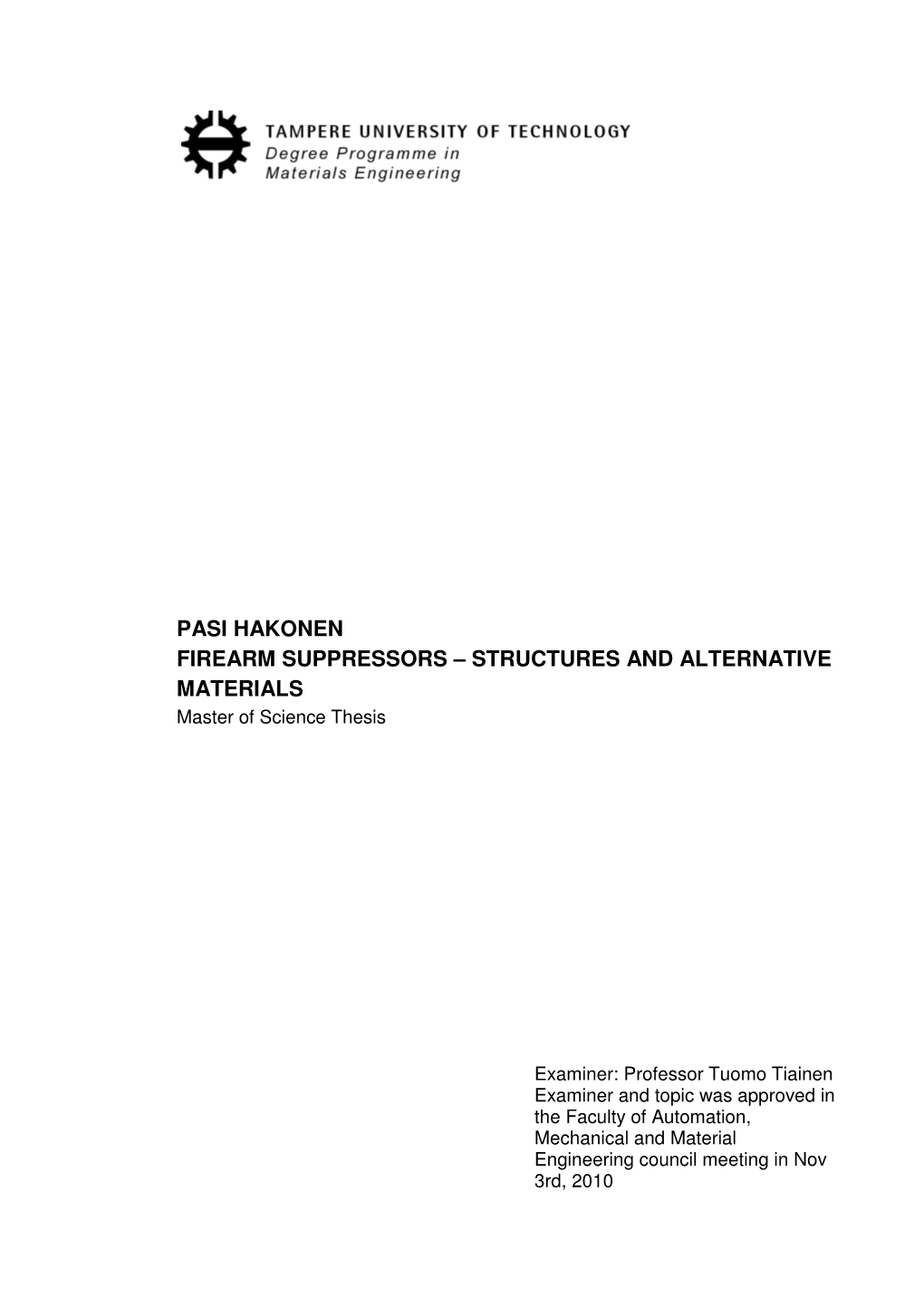 PASI HAKONEN FIREARM SUPPRESSORS – STRUCTURES and ALTERNATIVE MATERIALS Master of Science Thesis