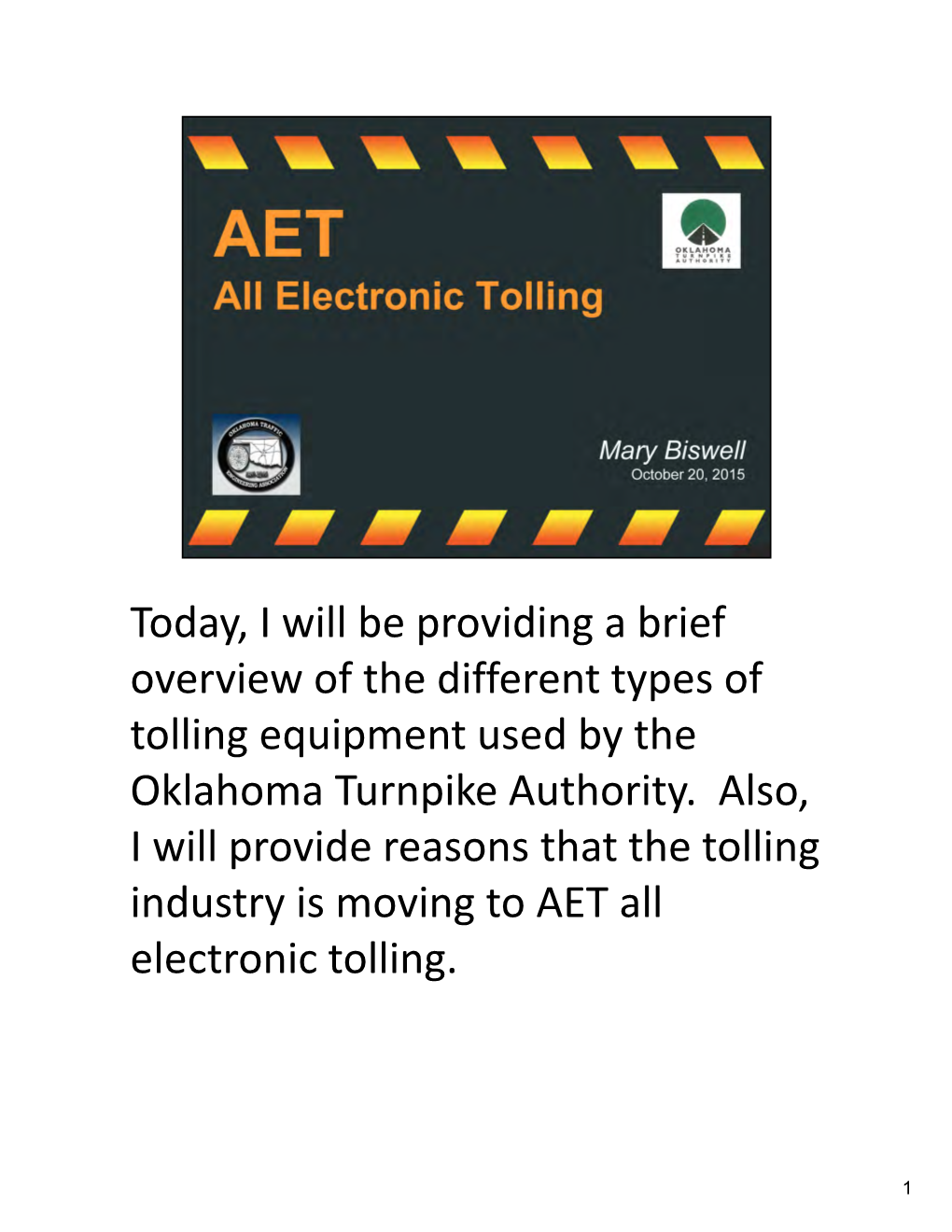 Today, I Will Be Providing a Brief Overview of the Different Types of Tolling Equipment Used by the Oklahoma Turnpike Authority