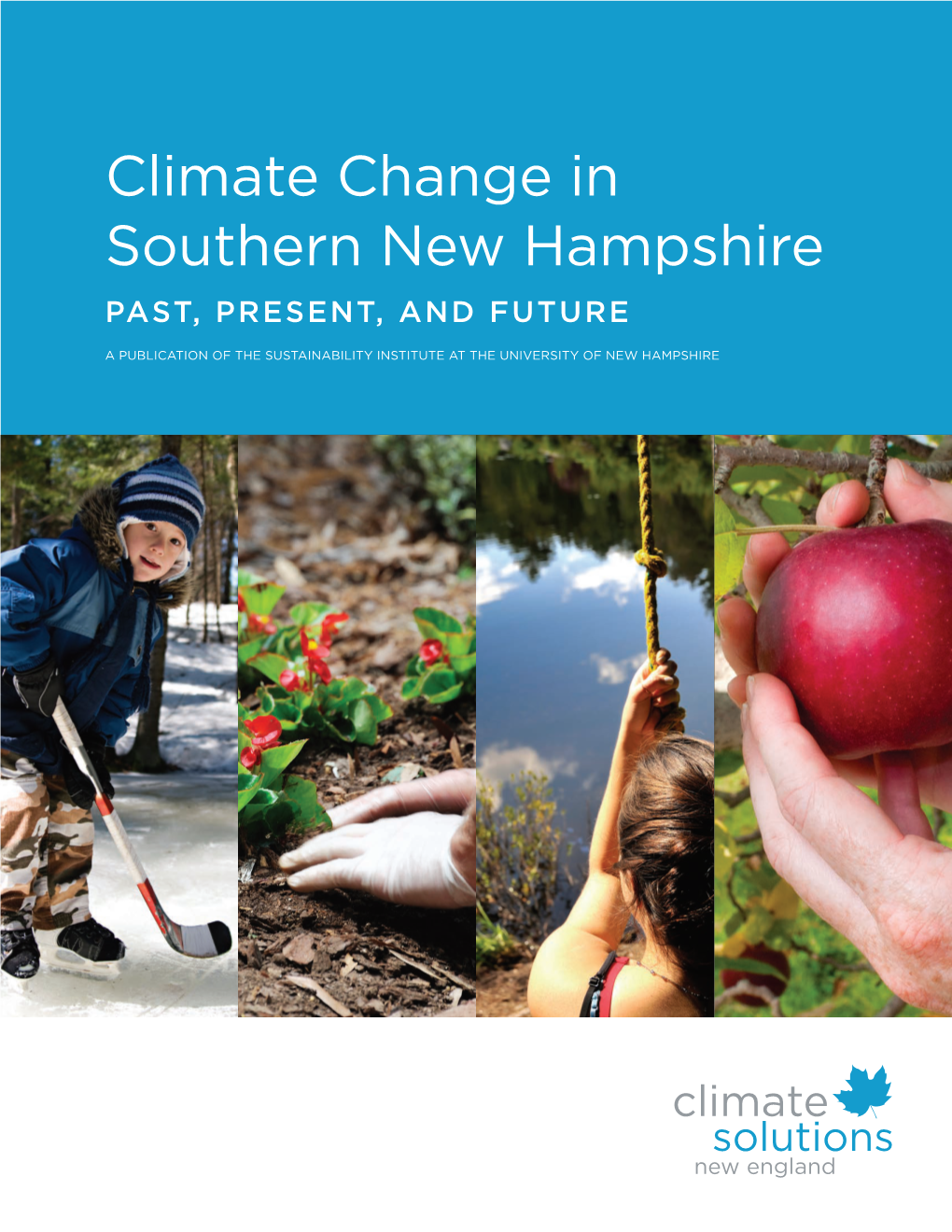 Climate Change in Southern New Hampshire PAST, PRESENT, and FUTURE
