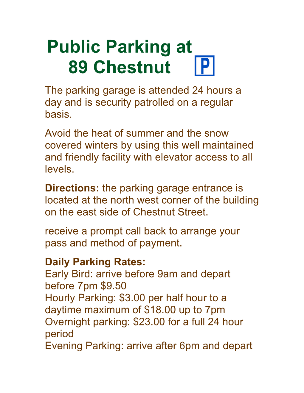 Public Parking at 89 Chestnut the Parking Garage Is Attended 24 Hours a Day and Is Security Patrolled on a Regular Basis