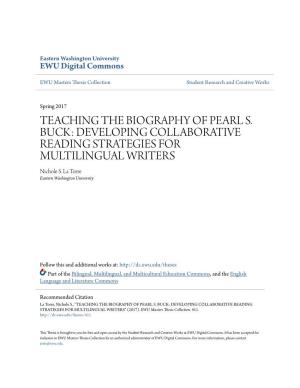 TEACHING the BIOGRAPHY of PEARL S. BUCK: DEVELOPING COLLABORATIVE READING STRATEGIES for MULTILINGUAL WRITERS Nichole S