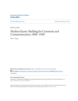 Modern Kyoto: Building for Ceremony and Commemoration, 1868–1940 Alice Y