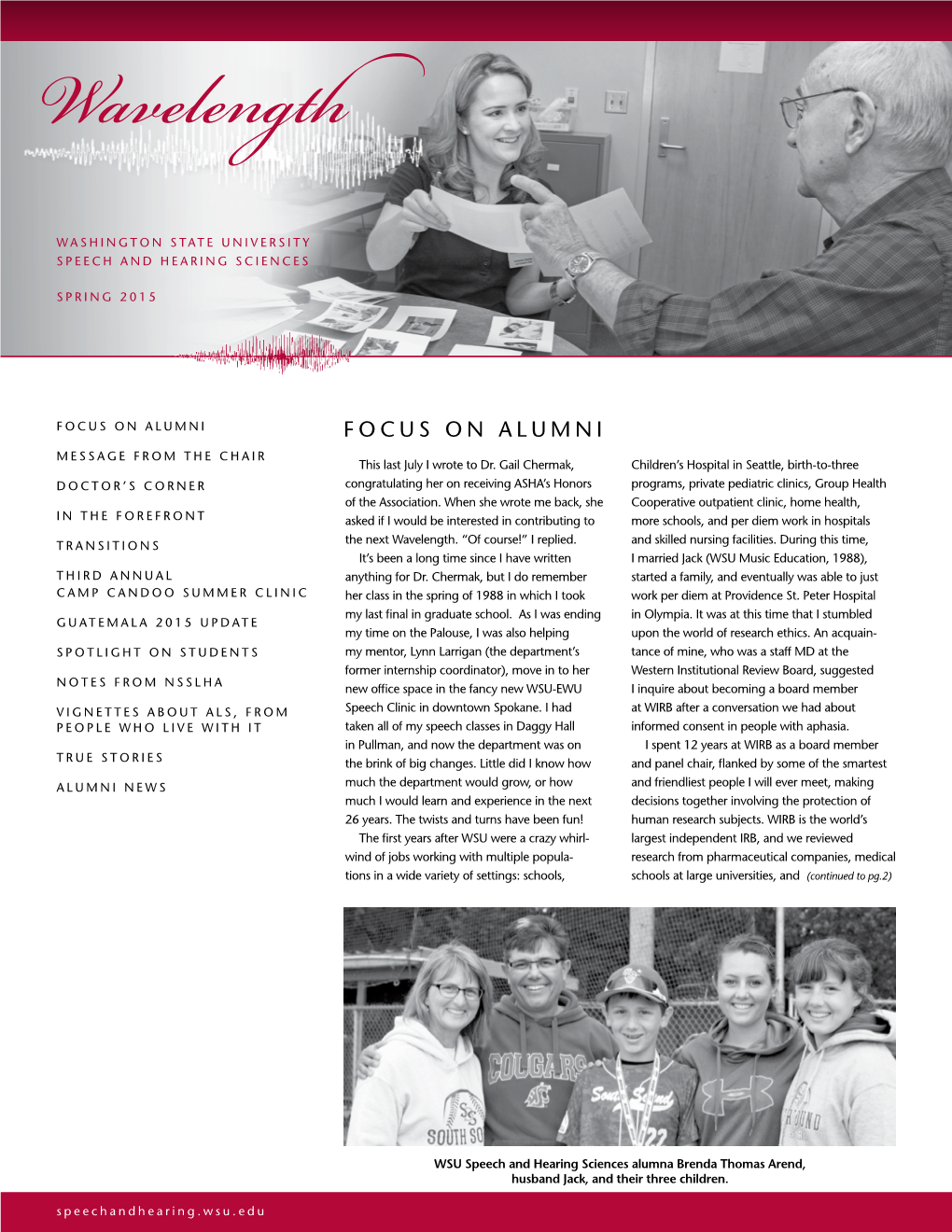 FOCUS on ALUMNI FOCUS on ALUMNI MESSAGE from the CHAIR This Last July I Wrote to Dr