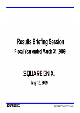 Results Briefing Session for the Fiscal Year Ended March 31, 2009