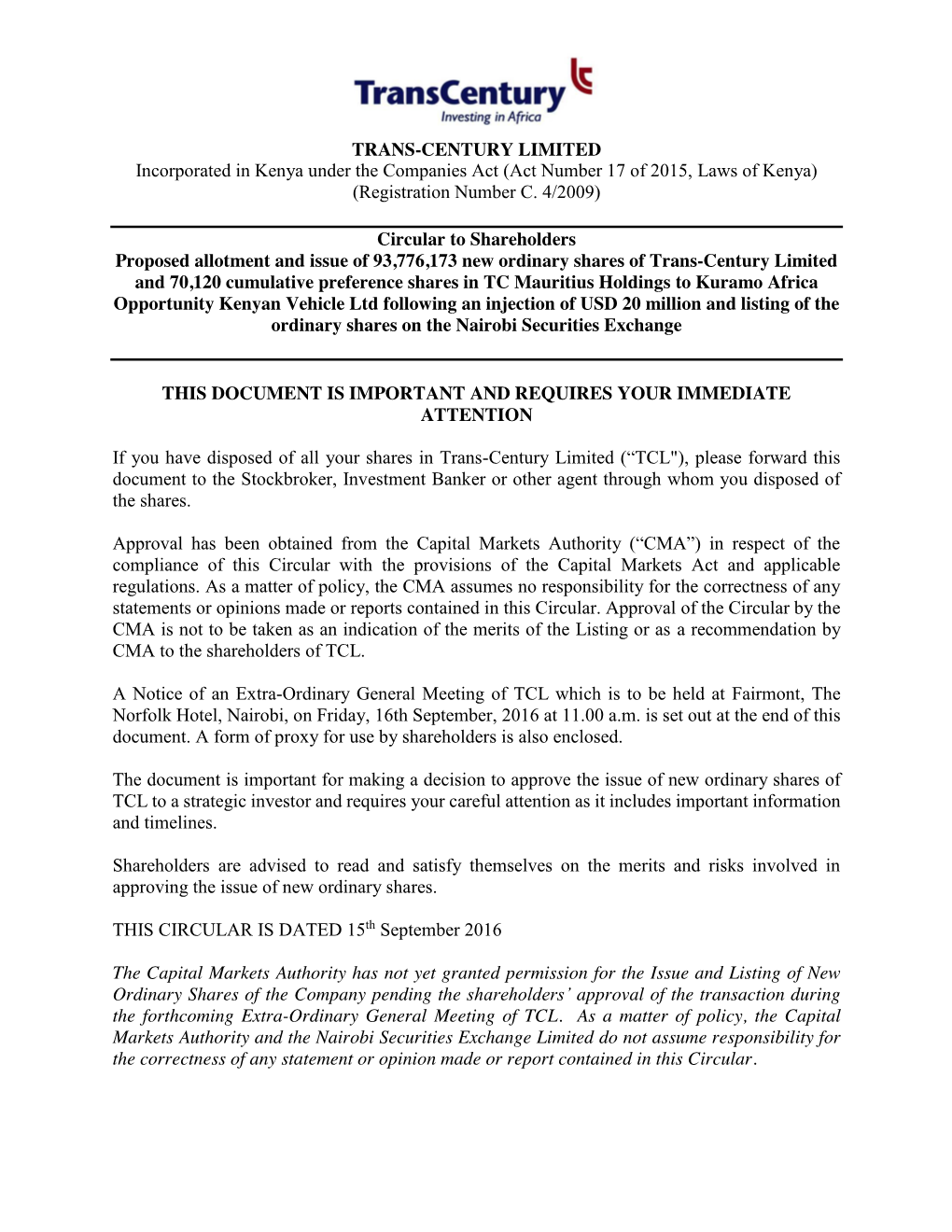 TRANS-CENTURY LIMITED Incorporated in Kenya Under the Companies Act (Act Number 17 of 2015, Laws of Kenya) (Registration Number C