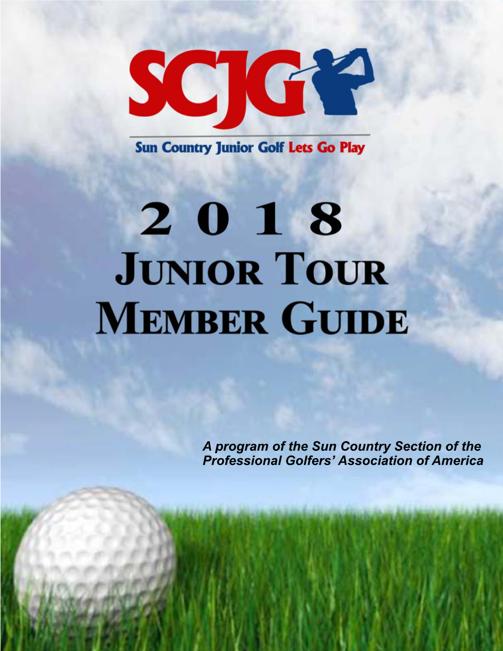 A Program of the Sun Country Section of the Professional Golfers’ Association of America MEMBER GUIDE