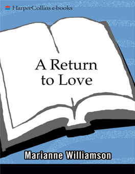 A Return to Love, Reflections on the Principles of a Course in Miracles .Pdf