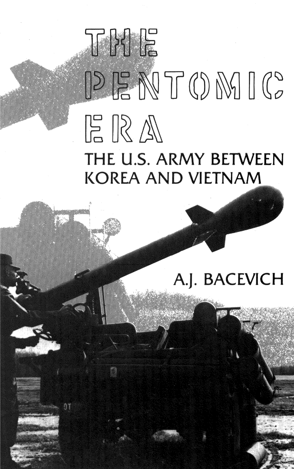 The Pentomic Era: the US Army Between Korea and Vietnam