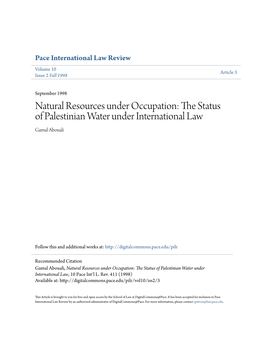 Natural Resources Under Occupation: the Ts Atus of Palestinian Water Under International Law Gamal Abouali