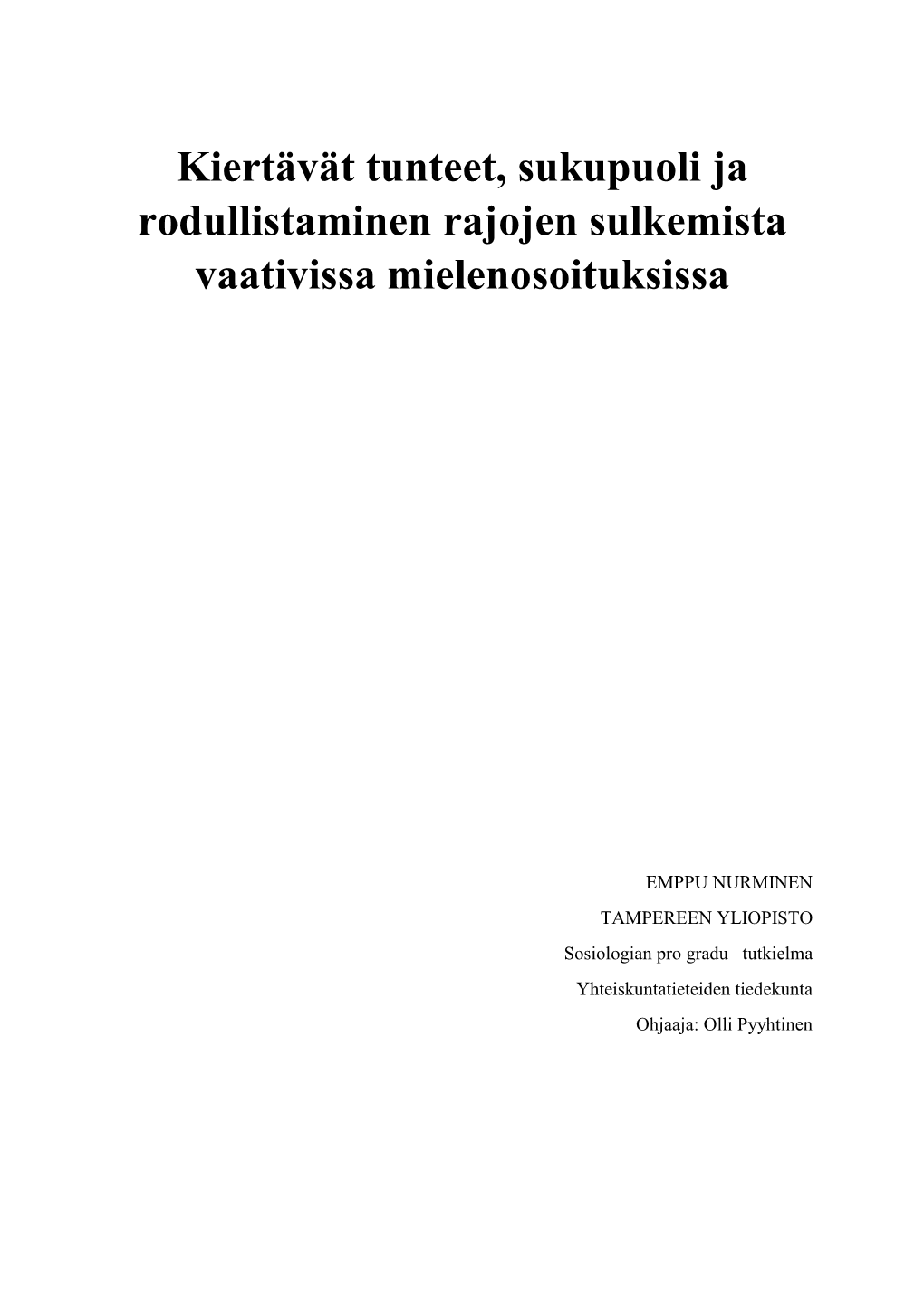 Kiertävät Tunteet, Sukupuoli Ja Rodullistaminen Rajojen Sulkemista Vaativissa Mielenosoituksissa