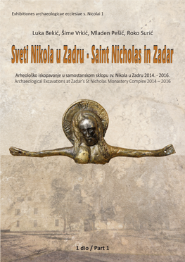 Sveti Nikola U Zadru - Saint Nicholas in Zadar Arheološko Iskopavanje U Samostanskom Sklopu Sv