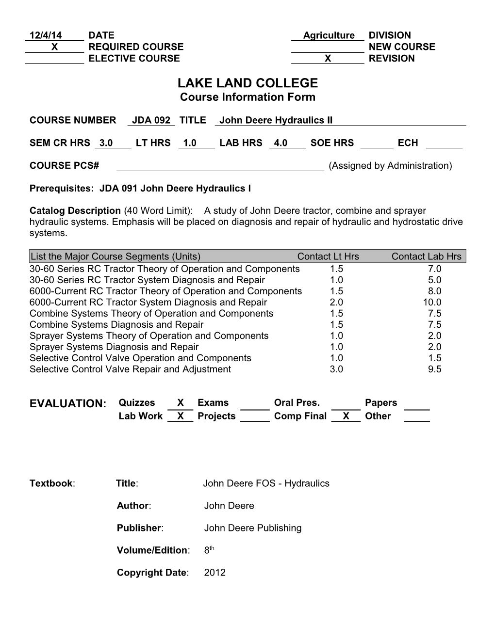 Prerequisites: JDA 091 John Deere Hydraulics I