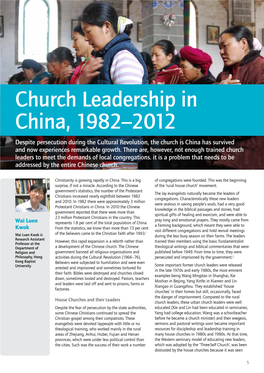 Church Leadership in China, 1982–2012 Despite Persecution During the Cultural Revolution, the Church Is China Has Survived and Now Experiences Remarkable Growth