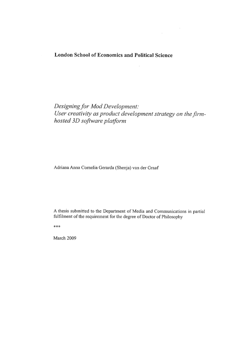 Designingfor Mod Development: User Creativity As Produci Development Strategy on the Firm- Hosted 3D Software Platform