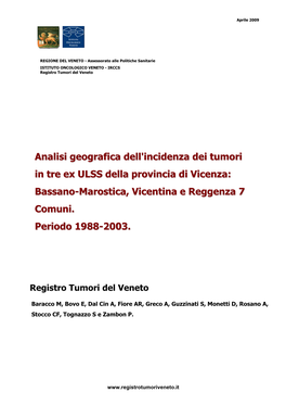 Analisi Geografica Dell'incidenza Dei Tumori in Tre Ex ULSS Della Provincia Di Vicenza: Bassano-Marostica, Vicentina E Reggenza 7 Comuni