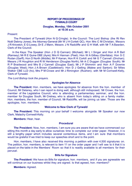 REPORT of PROCEEDINGS of TYNWALD COURT Douglas, Monday, 15Th October 2001 at 10.30 A.M. Present: the President of Tynwald (Hon N Q Cringle)