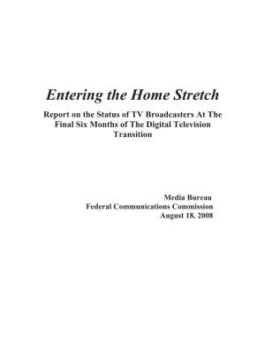 Entering the Home Stretch Report on the Status of TV Broadcasters at the Final Six Months of the Digital Television Transition