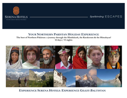 YOUR NORTHERN PAKISTAN HOLIDAY EXPERIENCE the Best of Northern Pakistan: a Journey Through the Hindukush, the Karakoram & the Himalayas!