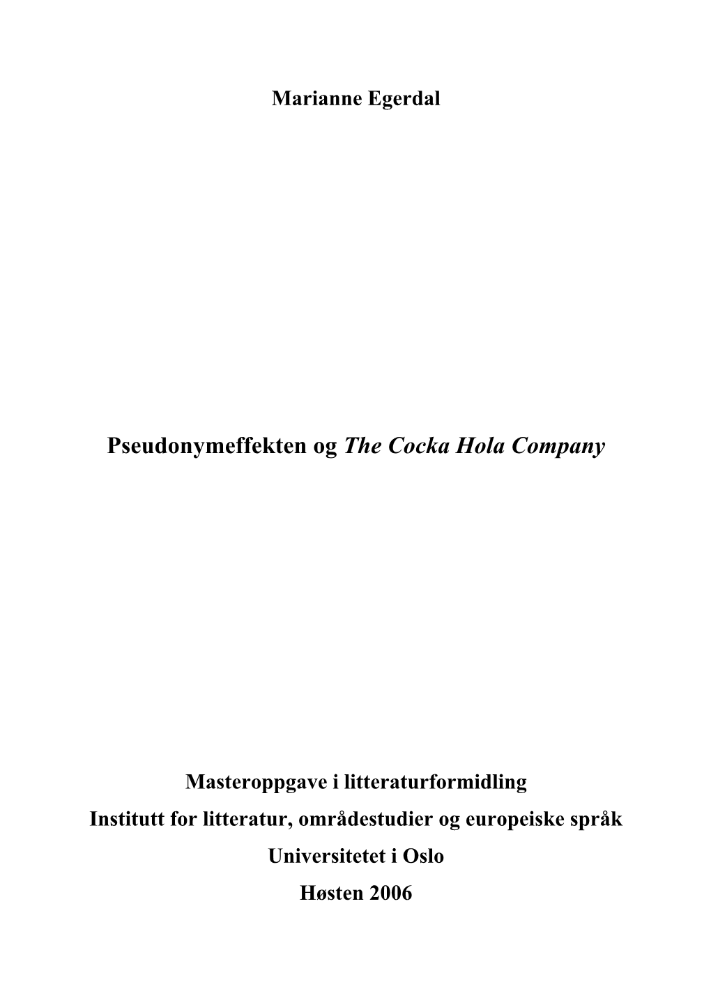 The Cocka Hola Company Og Pseudonymeffekten