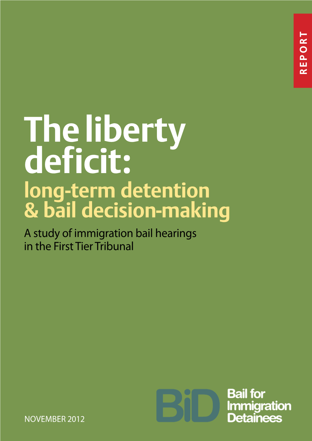 The Liberty Deficit: Long-Term Detention & Bail Decision-Making a Study of Immigration Bail Hearings in the First Tier Tribunal