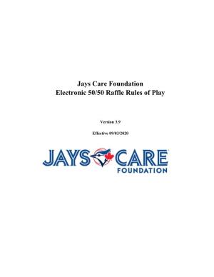 Jays Care Foundation Electronic 50/50 Raffle Rules of Play