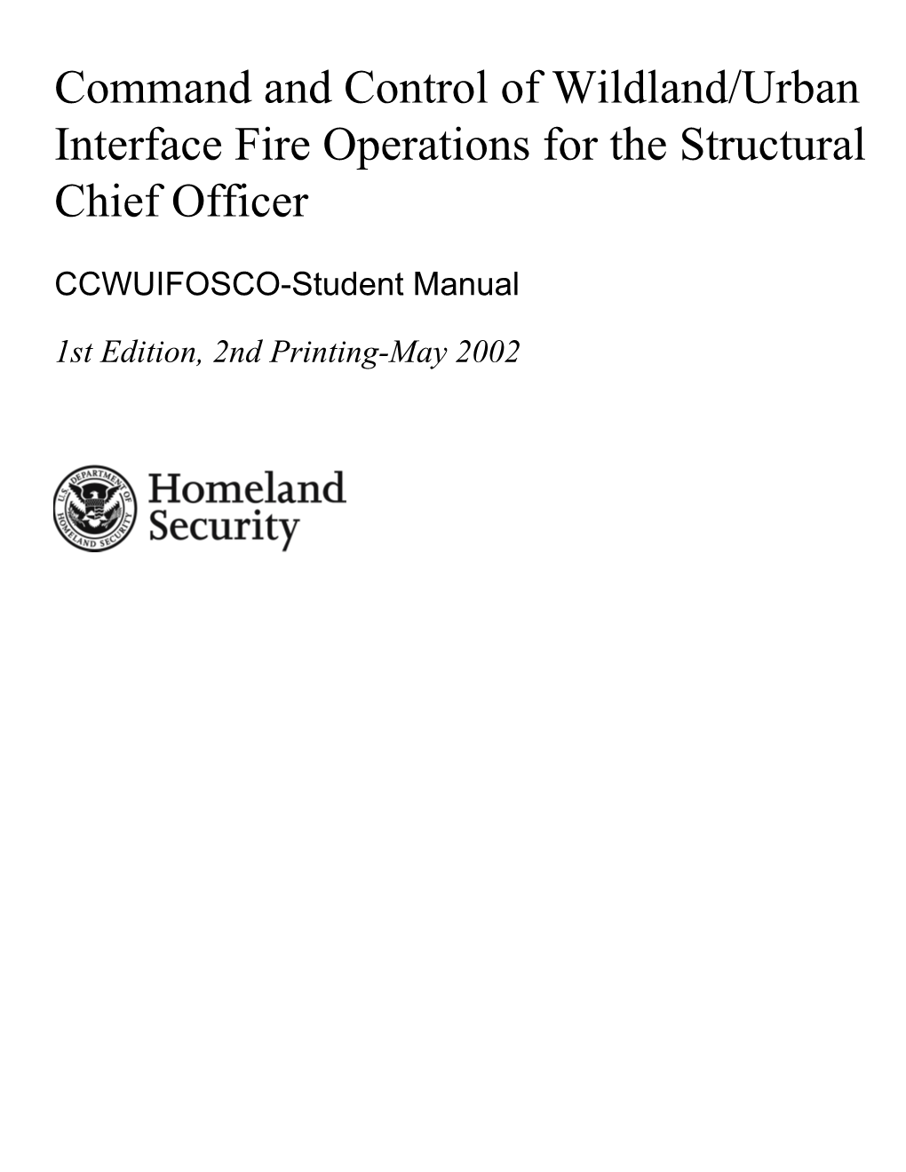 Command and Control of Wildland/Urban Interface Fire Operations for the Structural Chief Officer