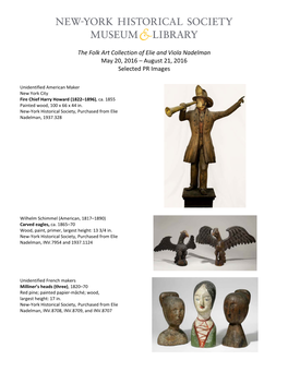 The Folk Art Collection of Elie and Viola Nadelman May 20, 2016 – August 21, 2016 Selected PR Images