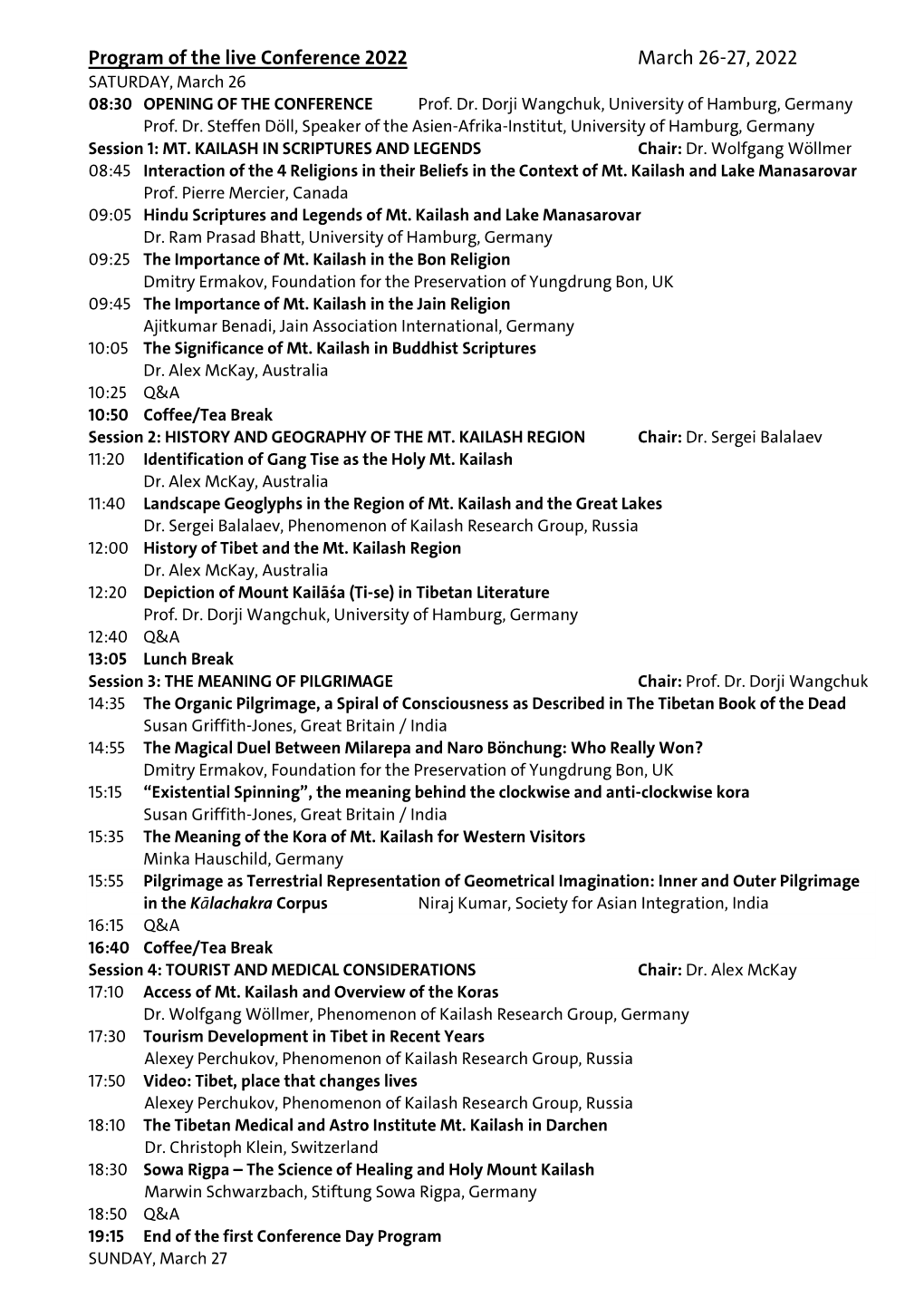 Program of the Live Conference 2022 March 26-27, 2022 SATURDAY, March 26 08:30 OPENING of the CONFERENCE Prof