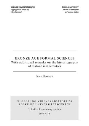 BRONZE AGE FORMAL SCIENCE? with Additional Remarks on the Historiography of Distant Mathematics