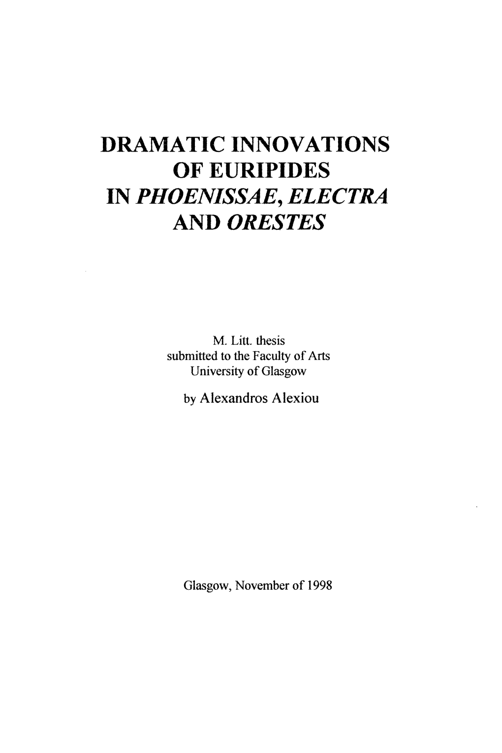 Dramatic Innovations of Euripides in Phoenissae, Electra and Orestes