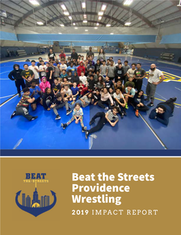Beat the Streets Providence Wrestling 2019 IMPACT REPORT About Us Board of Directors from Our Team