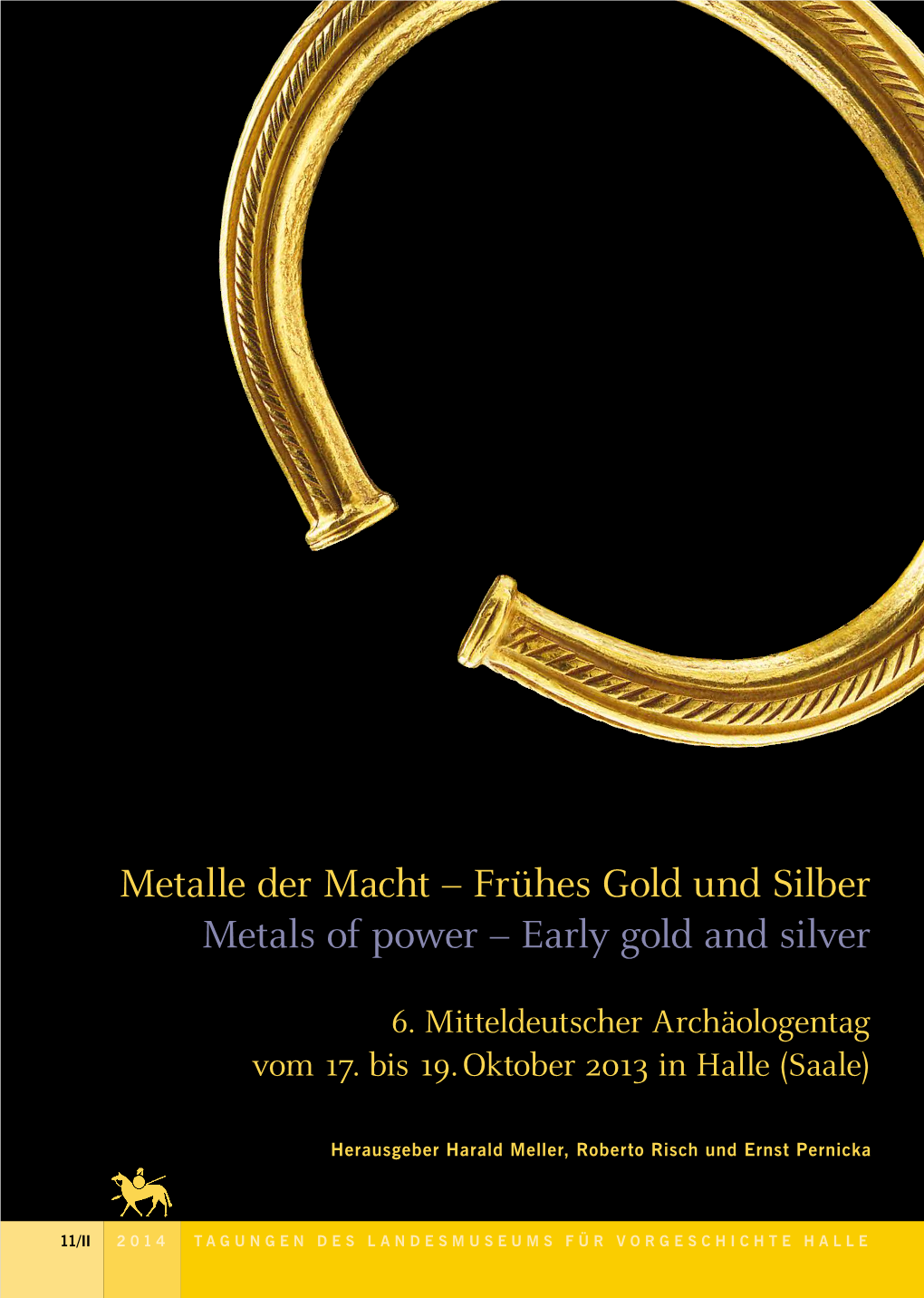 Metalle Der Macht – Frühes Gold Und Silber Metals of Power – Early Gold and Silver