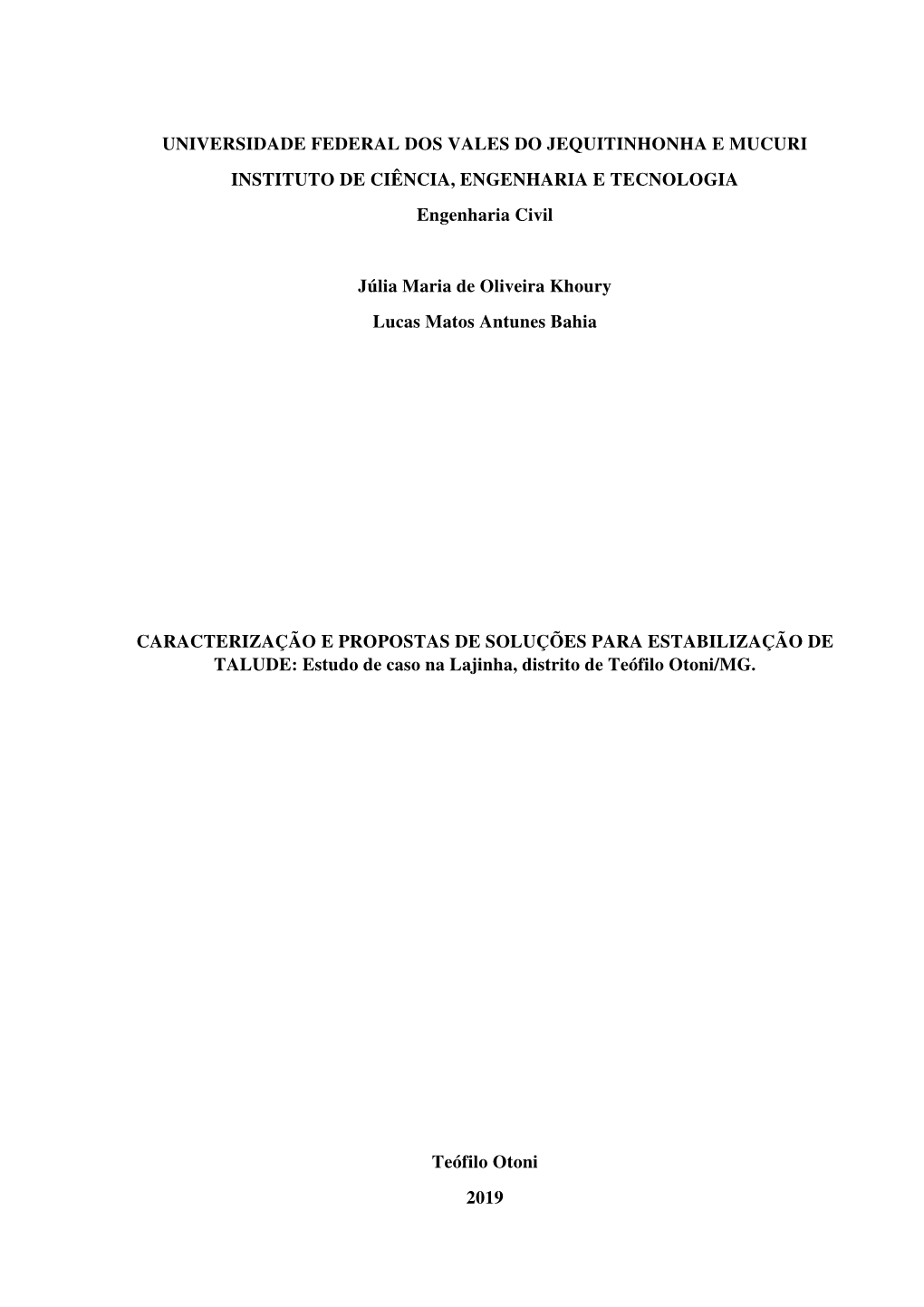 CARACTERIZAÇÃO E PROPOSTAS DE SOLUÇÕES PARA ESTABILIZAÇÃO DE TALUDE: Estudo De Caso Na Lajinha, Distrito De Teófilo Otoni/MG