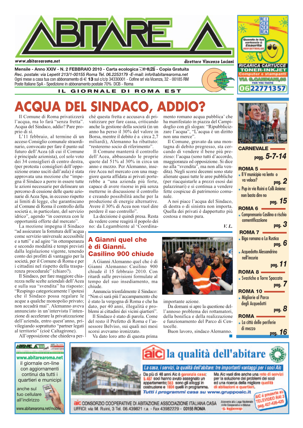 ACQUA DEL SINDACO, ADDIO? Il Comune Di Roma Privatizzerà Ché Questa Fretta E Accusava Di Pri- Mento Romano Acqua Pubblica’ Che L’Acqua, Ma Lo Farà “Senza Fretta”