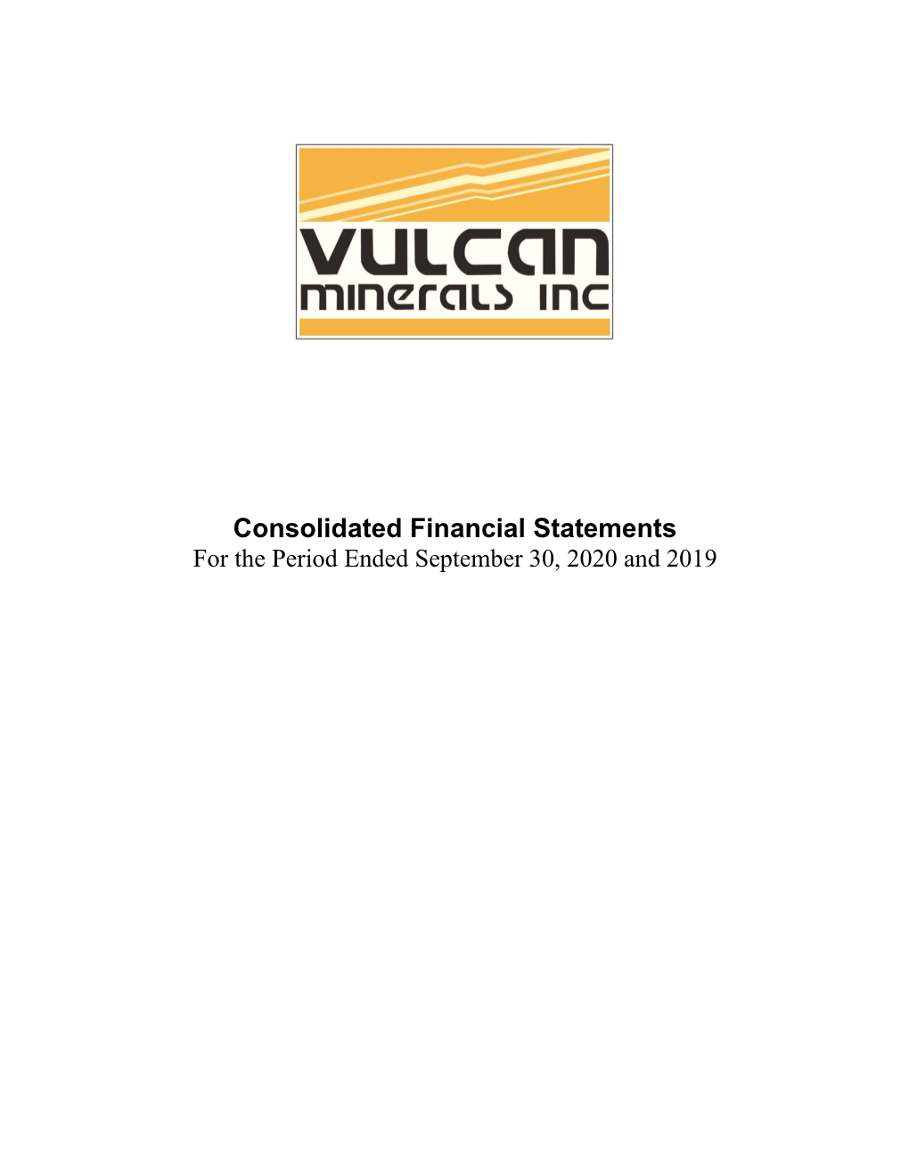 Consolidated Financial Statements for the Period Ended September 30, 2020 and 2019 Notice of No Auditor Review of Interim Financial Statements