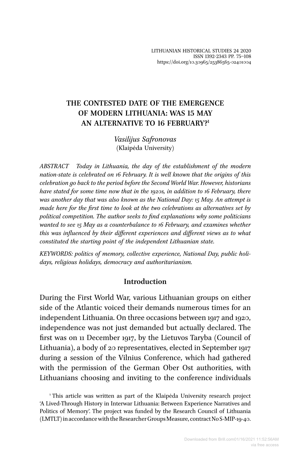 THE CONTESTED DATE of the EMERGENCE of MODERN LITHUANIA: WAS 15 MAY an ALTERNATIVE to 16 FEBRUARY?1 Vasilijus Safronovas Intro