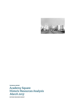 Academy Square Historic Resources Analysis March 2015 HISTORIC RESOURCES GROUP PRIVILEGED and CONFIDENTIAL DISCUSSION DRAFT